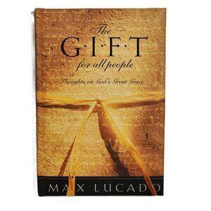 Gift for All People: Thoughts on God's Great Grace by Max Lucado